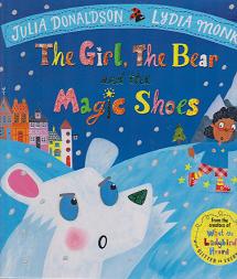 The Girl the Bear and the Magic Shoes by Julia Donaldson